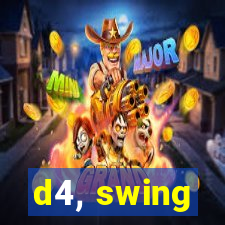 d4, swing